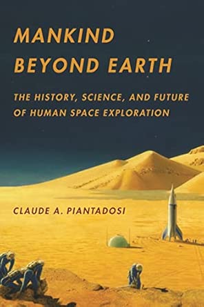 Mankind Beyond Earth: The History, Science, and Future of Human Space Exploration book cover