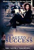 From Tragedy to Success 1959392344 Book Cover