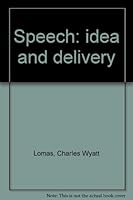 Speech: idea and delivery B0007DL3R4 Book Cover
