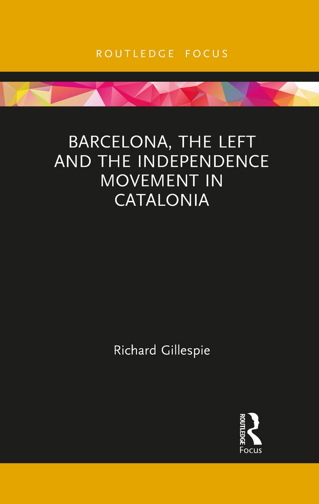 Buy Barcelona, the Left and the Independence Movement in Catalonia — BookShops.in