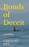 Bonds of Deceit: a novel by 0994902913 Book Cover