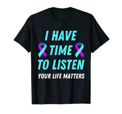I Have Time To Listen Suicide Prevention Awareness Support Camiseta
