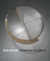 Bob Emser American Sculptor 1427632723 Book Cover