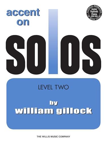 Accent on Solos Book 2 | Mid to Late Elementary Piano Sheet Music | Solo Repertoire Book for Beginner Students | Gillock Piano Songbook for Lessons, Recitals, and Daily Practice