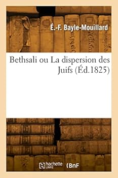 Paperback Bethsali ou La dispersion des Juifs [French] Book