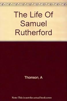 Paperback The Life of Samuel Rutherford Book