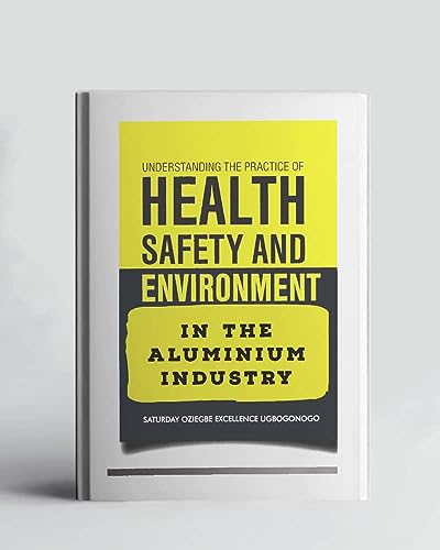 Understanding The Practice Of Health, Safety And Environment In The
