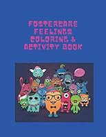 FOSTERCARE FEELINGS COLORING & ACTIVITY BOOK 1735612529 Book Cover