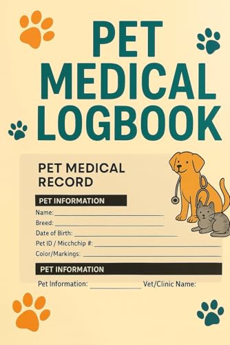Pet medical logbook: Track vet visits , medication , vaccines and more 72 easy to fill pages for pet owners