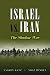 Israel vs. Iran: The Shadow War