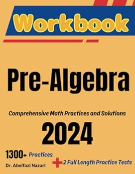 Paperback Pre-Algebra Workbook: Comprehensive Math Practices and Solutions: The Ultimate Test Prep Book with Two Full-Length Practice Tests (Pre-Algebra Study ... Rapid Reviews, Formula Sheets, Flash Cards) Book