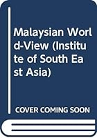 Malaysian World-View (Institute of South East Asia) 9971988127 Book Cover