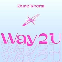 Way 2 U / Ouro Kronii