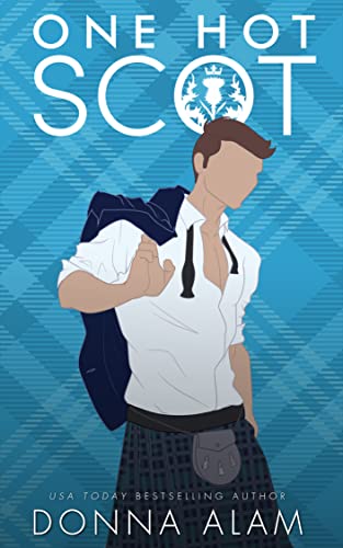 One Hot Scot: A Second Chance Romance (Hot Scots Book 1)
