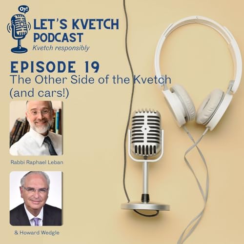 Let's Kvetch Episode 19: The Other Side of the Kvetch (and cars!)