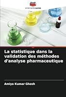 La statistique dans la validation des méthodes d'analyse pharmaceutique 620527356X Book Cover