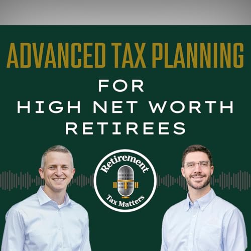 A HNW Retiree's Guide To Navigating RMDs from Large IRA Accounts Podcast Por  arte de portada