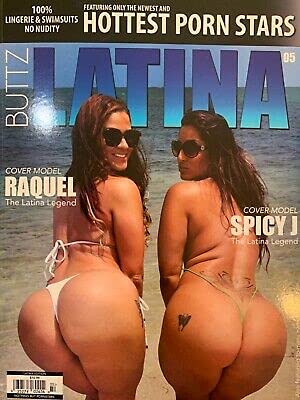 Buttz Magazine Latina Edition Vol 5 ( RAQUEL AND SPICY J ) THE LATINA LEGEND
