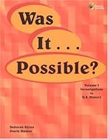 Was It Possible? Investigations in U.S. History 1934358037 Book Cover