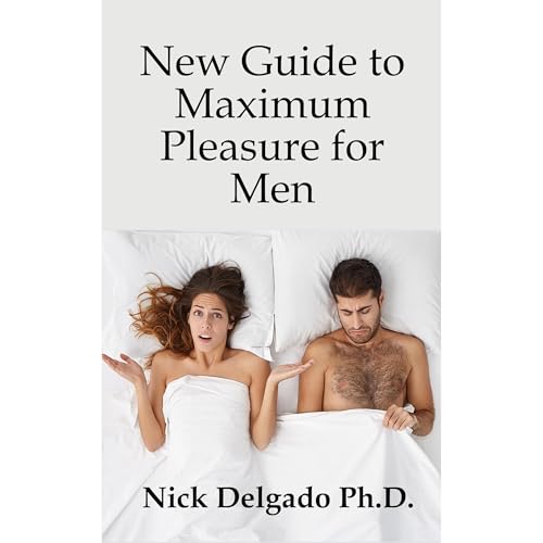 New Guide to Maximum Pleasure for Men Audiolibro Por Nick Delgado arte de portada