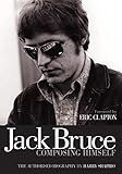 jack bruce rockpalast  Jack Bruce Composing Himself: The Authorised Biography
