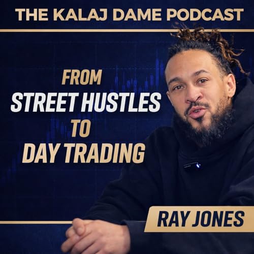 Is Hustle Culture Dead? Street Hustles to Day Trading | Ray Jones (E003)