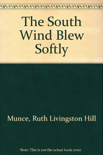 South Wind Blew Softly 0891902538 Book Cover