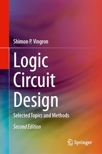 Logic Circuit Design: Selected Topics and Methods view 2