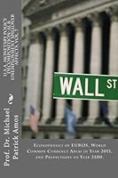 U.S.A. MONETARY POLICY DECOMPOSITION-AL & UNEMPLOYMENT SPILLOVER AFFECTS, Vol. 7: Econophysics of EUROS, World Common Currency Areas in Year 2011, and Predictions to Year 2100. 1469900432 Book Cover