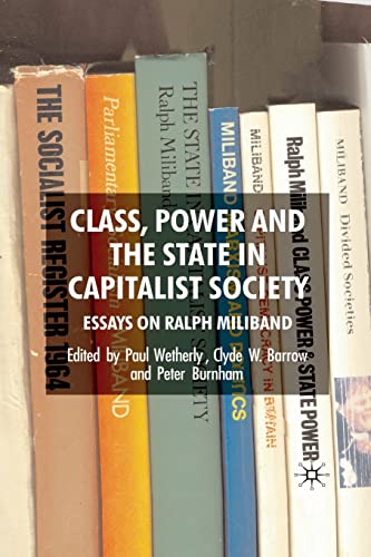 Class, Power and the State in Capitalist Society: Essays on Ralph Miliband