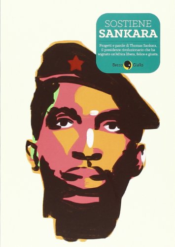 Sostiene Sankara. Racconti disegnati di felicità rivoluzionarie