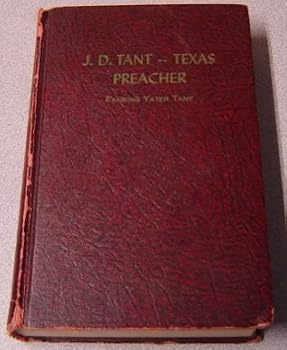Hardcover J.D. Tant: Texas preacher : a biography Book