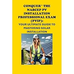 Conquer the NABCEP PV Installation Professional Exam (PVIP): Your Ultimate Guide to Mastering Solar Installation Audiolibro Por Philip Martin McCaulay arte de portada