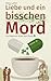 Liebe und ein bisschen Mord: Ein Regional-Krimi aus Fürth (Stefan Wohlhöfner ermittelt 1)