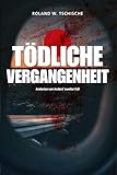 tödliche vergangenheit ein fall für zwei  Tödliche Vergangenheit: Privatdetektiv Andorian van Anders ermittelt am Tatort Wien: Ein Krimi (Andorian van Anders Reihe)