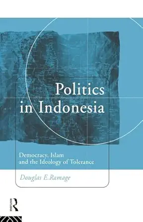 Politics in Indonesia: Democracy, Islam and the Ideology of Tolerance book cover
