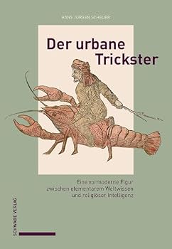 Hardcover Der Urbane Trickster: Eine Vormoderne Figur Zwischen Elementarem Weltwissen Und Religioser Intelligenz [German] Book