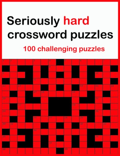 Seriously Hard Crossword Puzzles: 100 Challenging Puzzles