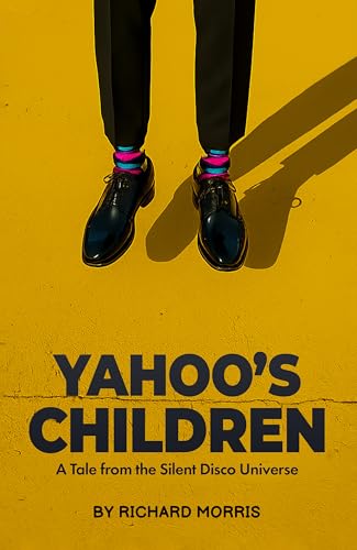 Yahoo's Children: A Tale from the Silent Disco Universe (English Edition)