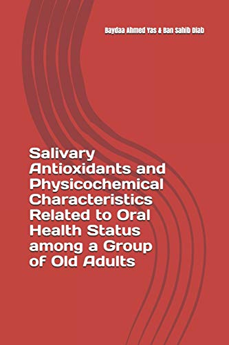Salivary Antioxidants and Physicochemical Characteristics Related to Oral Health Status among a Group of Old Adults