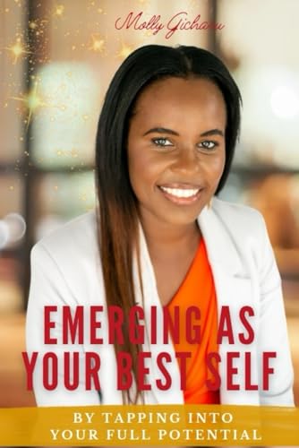 Emerging As Your Best Self: By Tapping into Your Full Potential