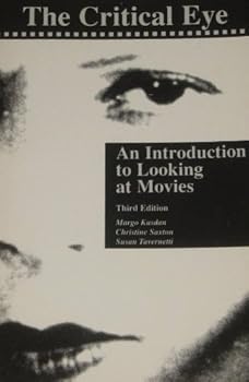 The Critical Eye: An Introduction to Looking at Movies