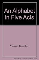 An Alphabet in Five Acts 0803714416 Book Cover