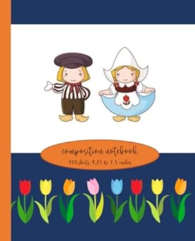 Paperback Composition Notebook - 100 sheets - 9.5 x 7.25: The Netherlands, Holland, Dutch theme - windmill, tulips Book