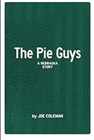 The Pie Guys: A Nebraska Story 0578294087 Book Cover