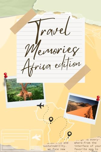 Il mio viaggio in Africa – Diario creativo degli stati africani: Un libro dei ricordi da personalizzare con foto, biglietti, pensieri e disegni