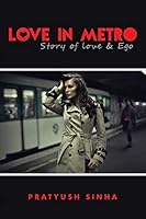Love in Metro: Story of Love and Ego 1482858940 Book Cover