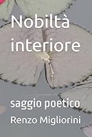 Nobiltà interiore: saggio poetico (Italian Edition) B0F5NT8LJD Book Cover