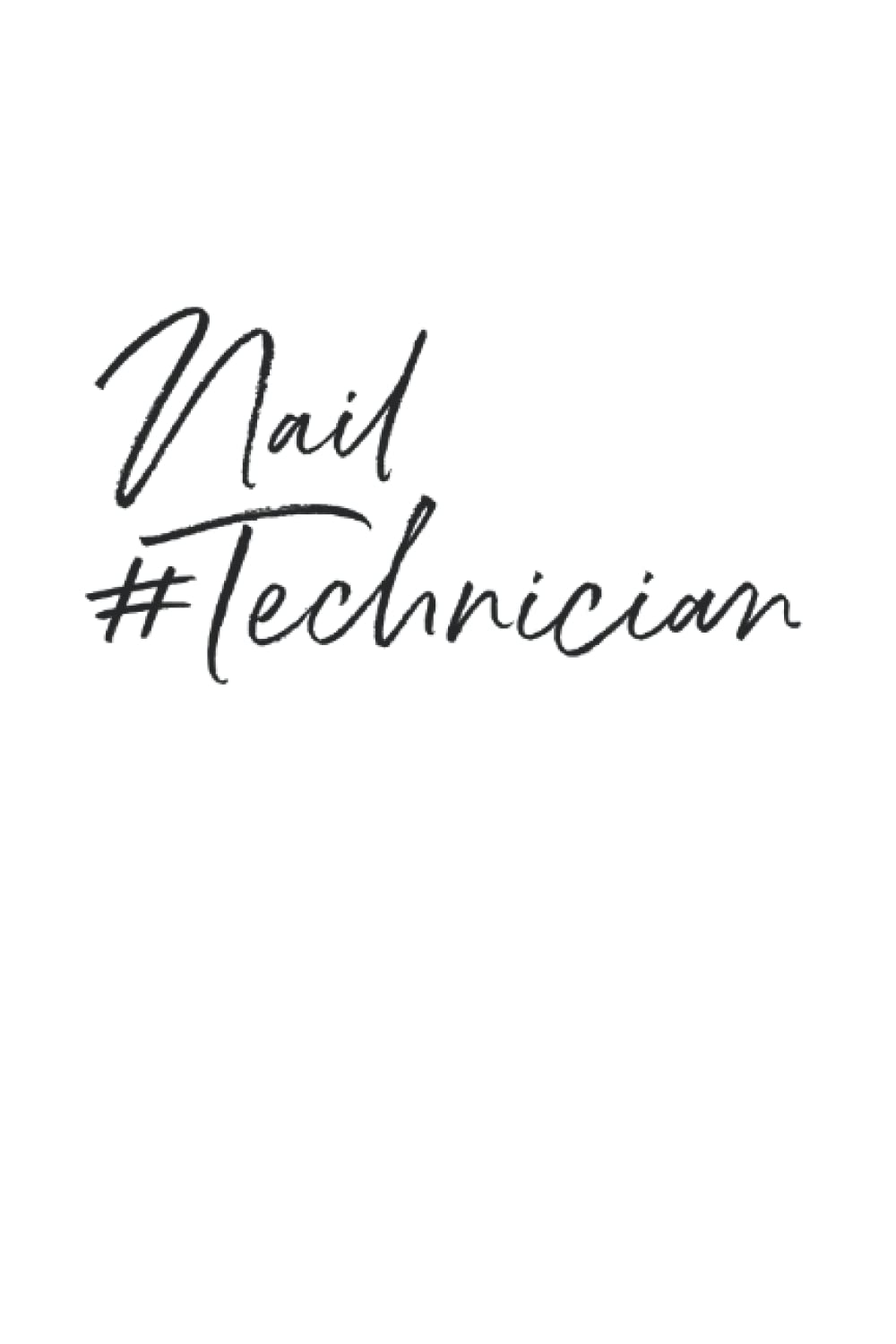Independently published Nail Technician Graduation Nail Technician: Dot Grid Notebook/Journal (6” X 9”) Nail Tech & Nail Technician Motto
