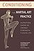 Conditioning for Martial Art Practice: Nutrition, Exercise, Energy, Strength, Flexibility